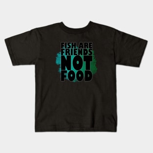 Fish are Friends, NOT Food 2 Kids T-Shirt